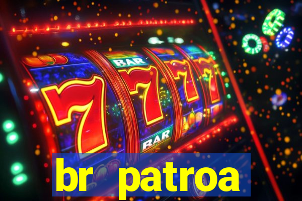 br patroa plataforma jogo online